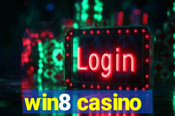 win8 casino